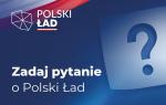 Na niebieskim tle napis: Zadaj pytanie o Polski Ład. Z prawej strony znak zapytania.