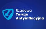 Na niebieskim tle napis: Rządowa Tarcza Antyinflacyjna