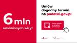 napisy 6 mln umówionych wizyt, umów dogodny termin na podatki.gov.pl