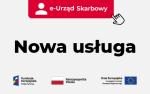 Na białym tle napis: nowa usługa, e-urząd skarbowy, na dole grafiki logo funduszów europejskich i flaga Polski oraz Unii Europejskiej