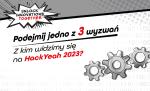 Grafika z napisem: Podejmij jedno z 3 wyzwań. Z kim widzimy się na HackYeah 2023?
