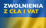 na tle ukraińskiej (na górze niebieski na dole żółty) napis: zwolnienia z cła i vat
